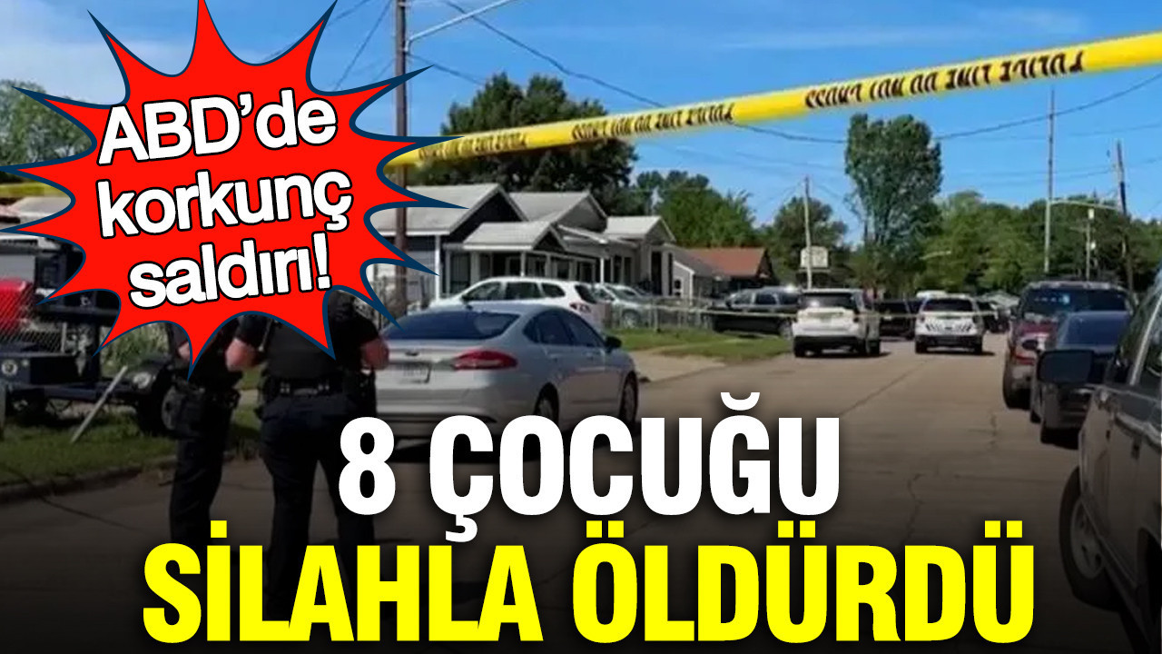 ABD’de korkunç saldırı: 8 çocuğu silahla öldürdü