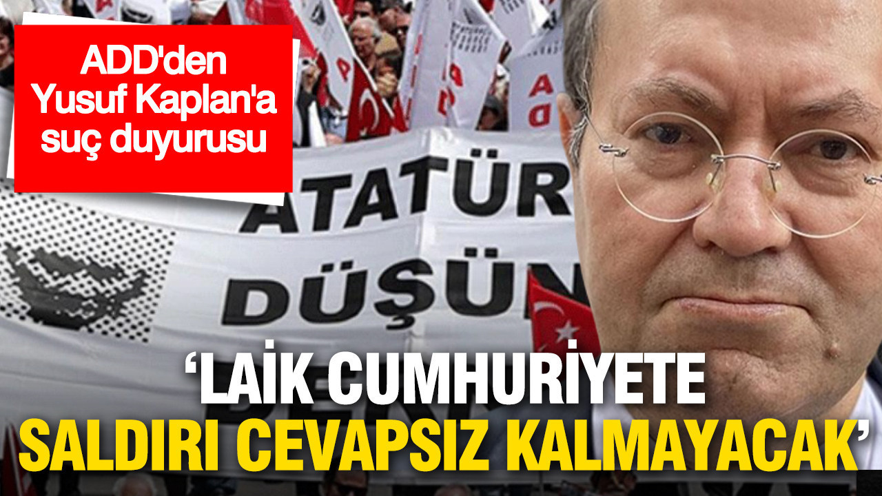ADD'den Yusuf Kaplan hakkında suç duyurusu: 'Laik Cumhuriyete saldırı cevapsız kalmayacak'