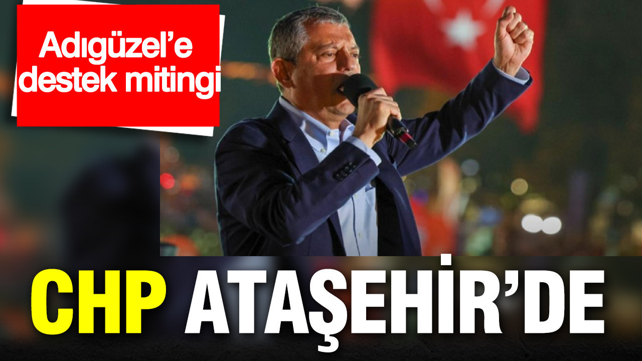 Ataşehir Belediye Başkanı Adıgüzel gözaltına alınmıştı: CHP'den Ataşehir'de miting