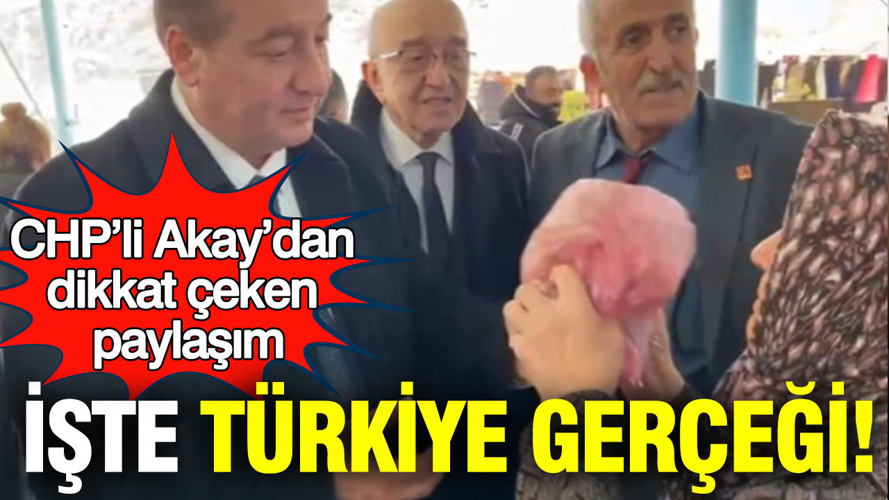 CHP’li Akay’dan dikkat çeken paylaşım: İşte Türkiye gerçeği