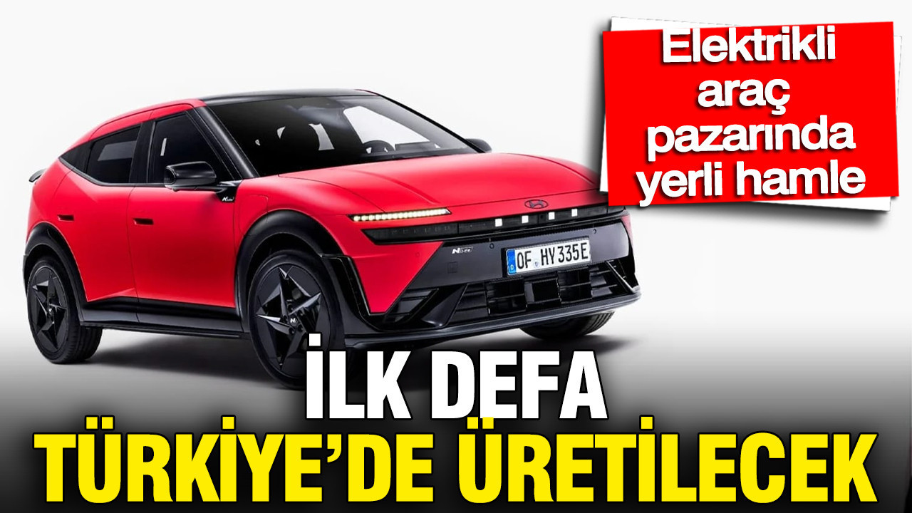Elektrikli araç pazarında yerli hamle: İlk defa Türkiye'de üretilecek