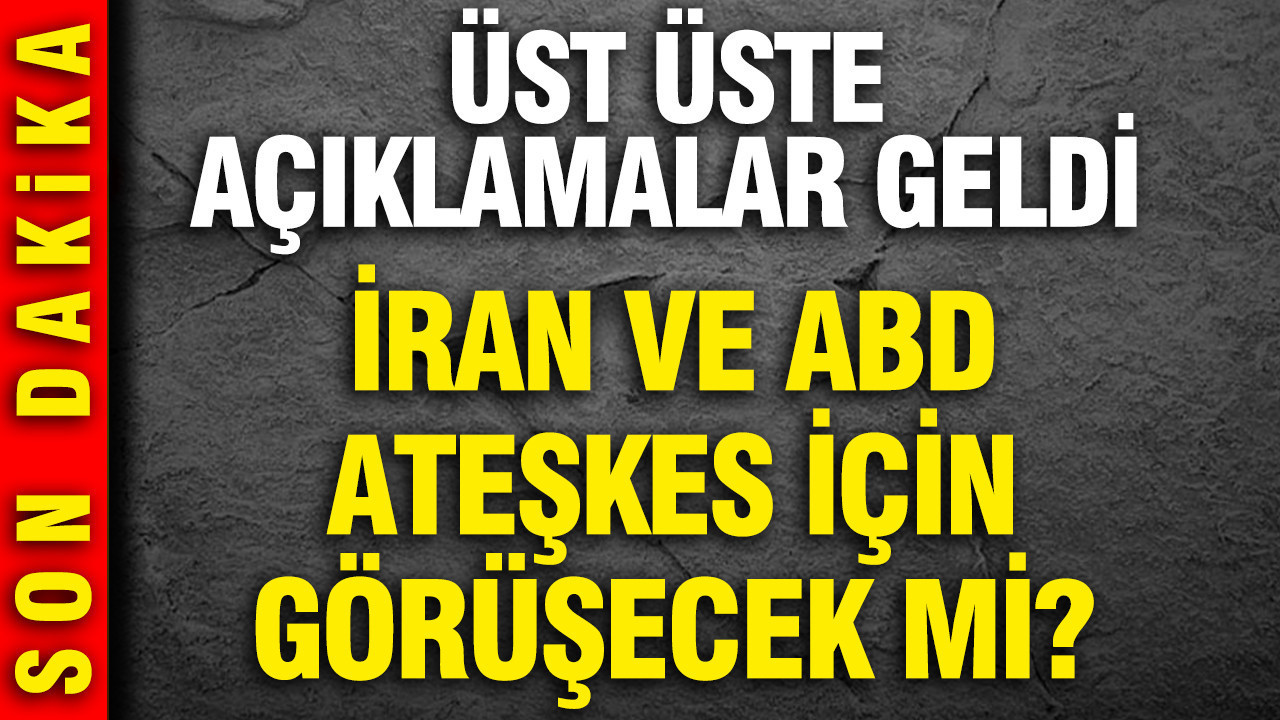 İran ve ABD ateşkes için görüşecek mi? Üst üste açıklamalar geldi