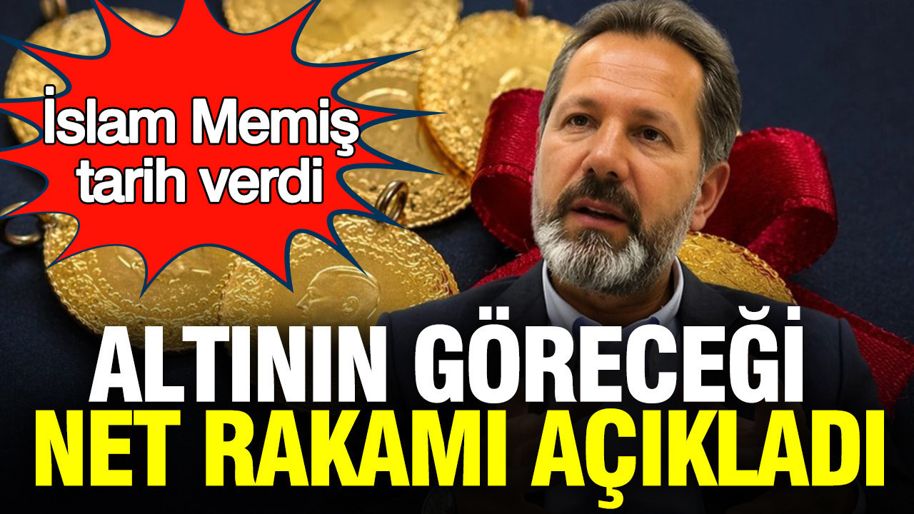 İslam Memiş gram altının 8 bin TL’yi geçeceği tarihi açıkladı