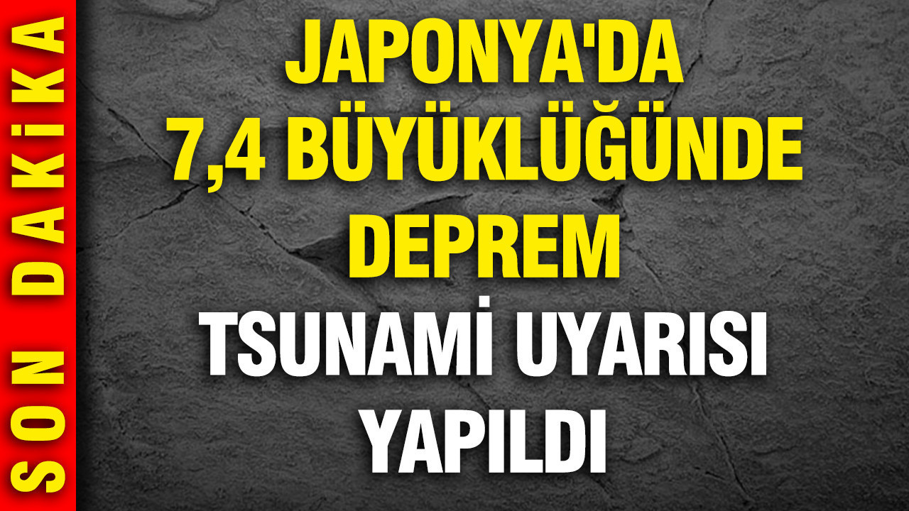 Japonya'da 7,4 büyüklüğünde deprem