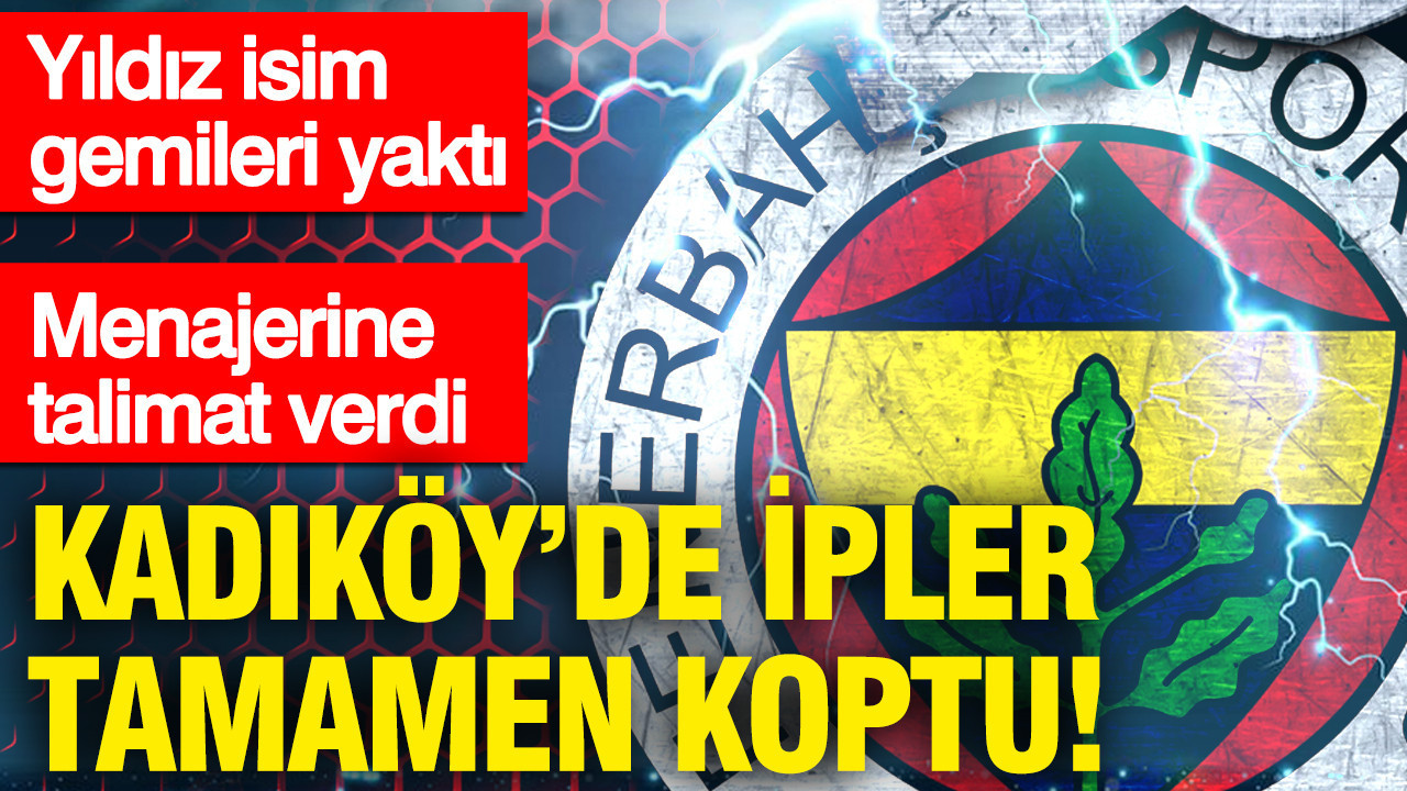 Kadıköy'de ipler tamamen koptu... Yıldız isim gemileri yaktı, menajerine talimat verdi