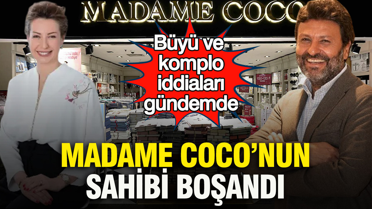 Madame Coco’nun sahibi boşandı: Büyü ve komplo iddiaları gündemde
