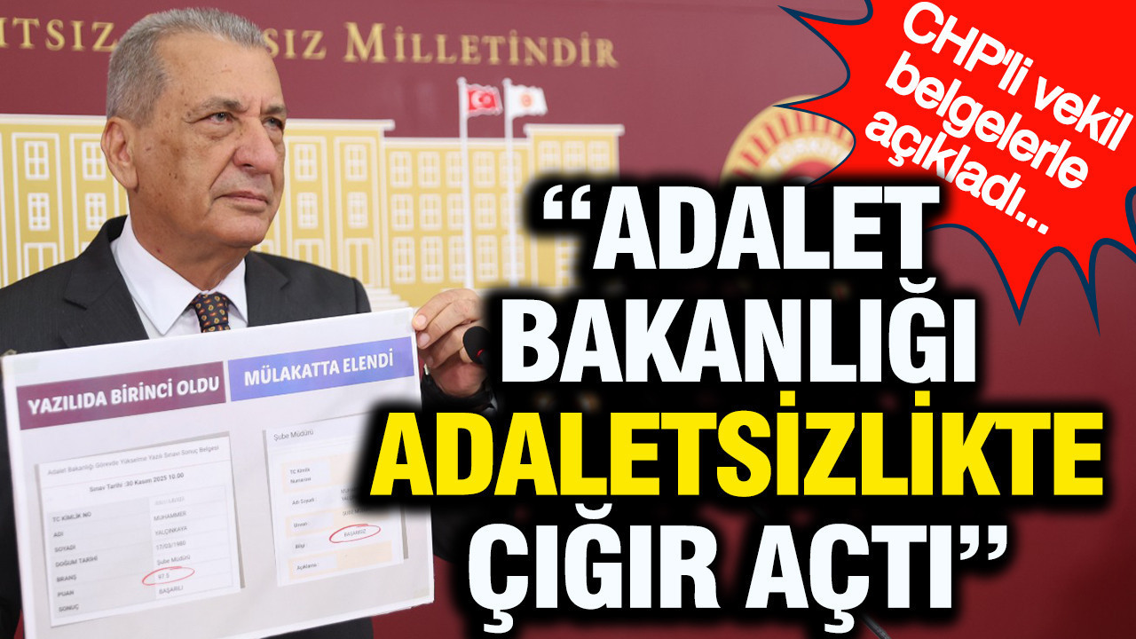 "Adalet Bakanlığı 'adaltsizlik'te çığır açtı" CHP'li Hasan Öztürkmen belgelerle mülakat skandalını açıkladı
