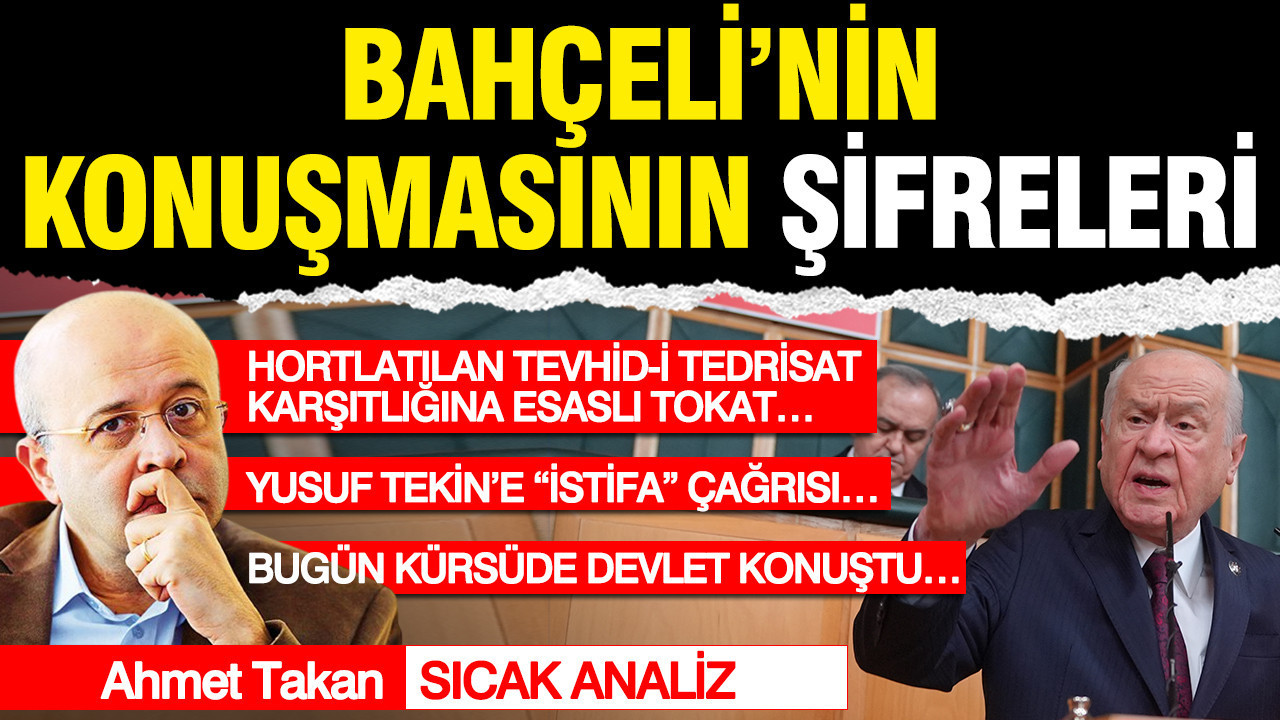 Bahçeli’nin konuşmasının şifreleri… Hortlatılan Tevhid-i Tedrisat karşıtlığına esaslı tokat… Yusuf Tekin’e “istifa” çağrısı… Bugün kürsüde devlet konuştu…