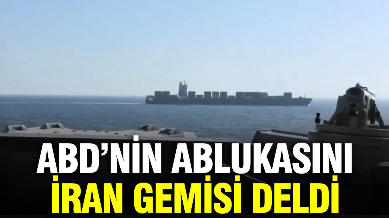 İran gemisi ABD’nin ablukasına rağmen geçiş yaptı