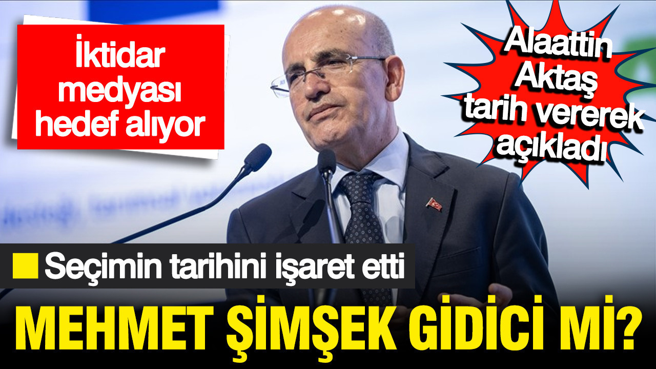 Mehmet Şimşek gidici mi? Alaattin Aktaş açıkladı