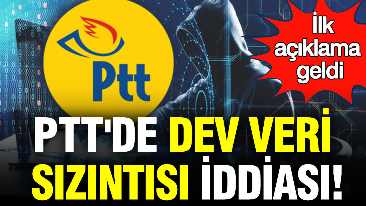 PTT'de dev veri sızıntısı iddiası: İlk açıklama geldi