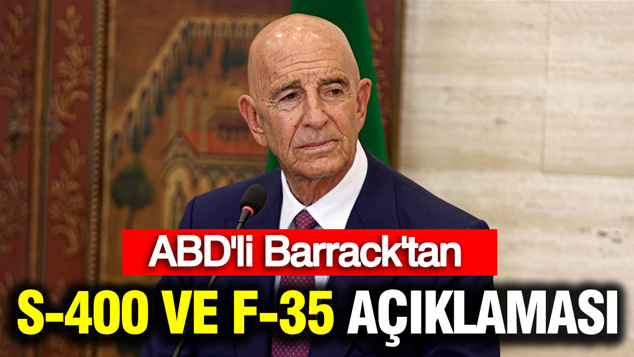 ABD'li Barrack'tan S-400 ve F-35 açıklaması