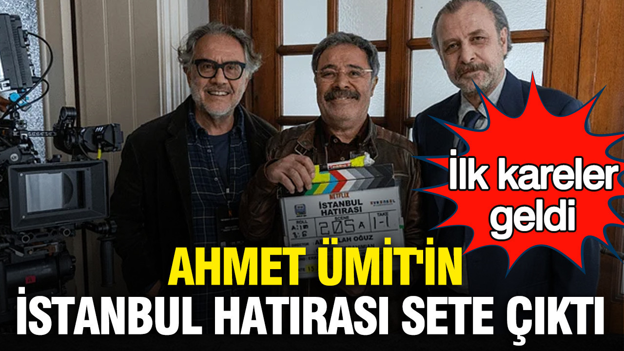 Ahmet Ümit'in İstanbul Hatırası sete çıktı: İlk kareler geldi