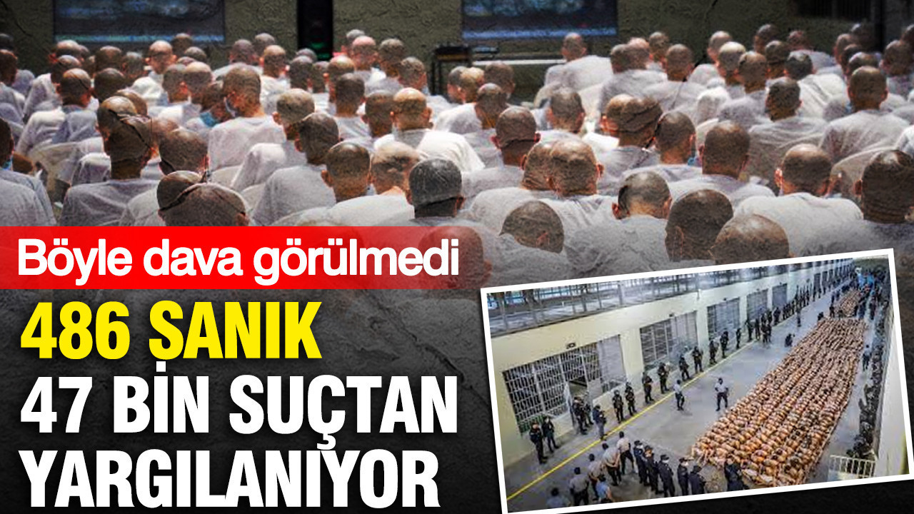 Böyle dava görülmedi! El Salvador’da 486 sanık, 47 bin ayrı suçtan yargılanıyor