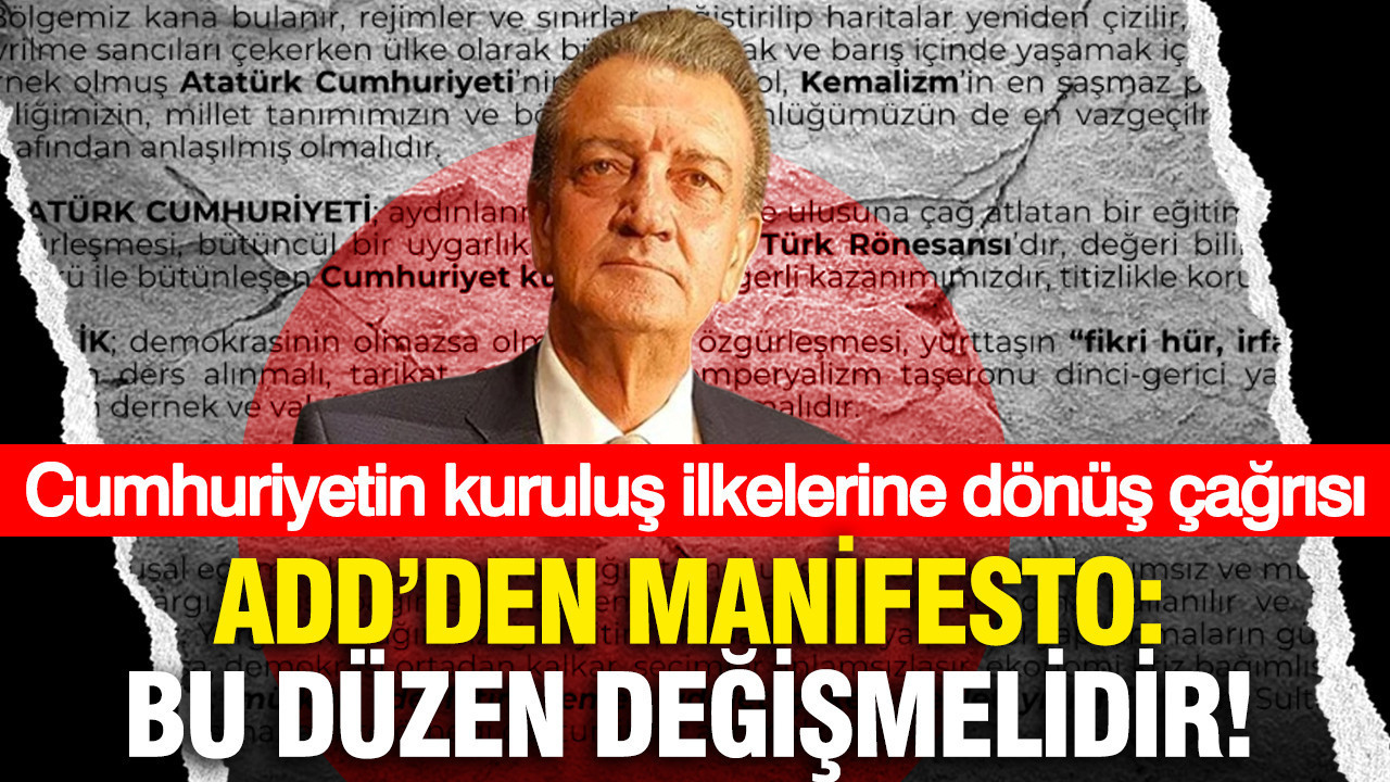 ADD’den Cumhuriyetin kuruluş ilkelerine dönüş çağrısı: Bu düzen değişmelidir