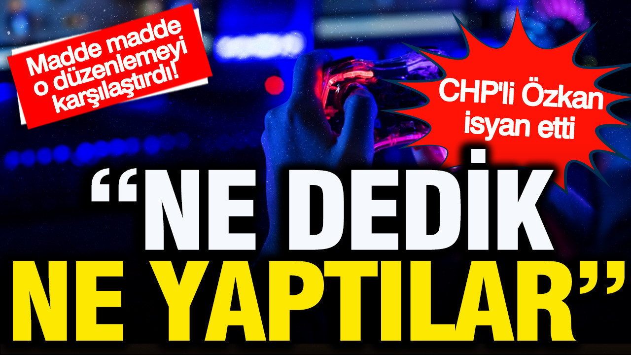 CHP'li Tuncay Özkan'dan oyun ve internet düzenlemesine isyan: Ne dedik, ne yaptılar