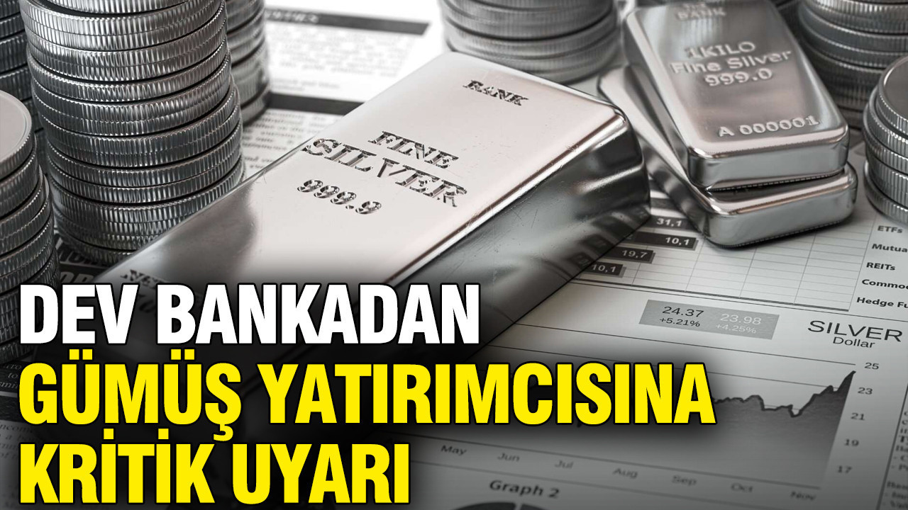 Dev bankadan gümüş yatırımcısına kritik uyarı
