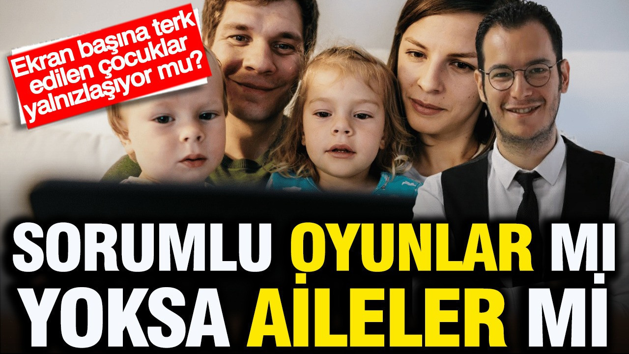 Ekran başına terk edilen çocuklar yalnızlaşıyor: Sorumlu oyunlar mı aileler mi?