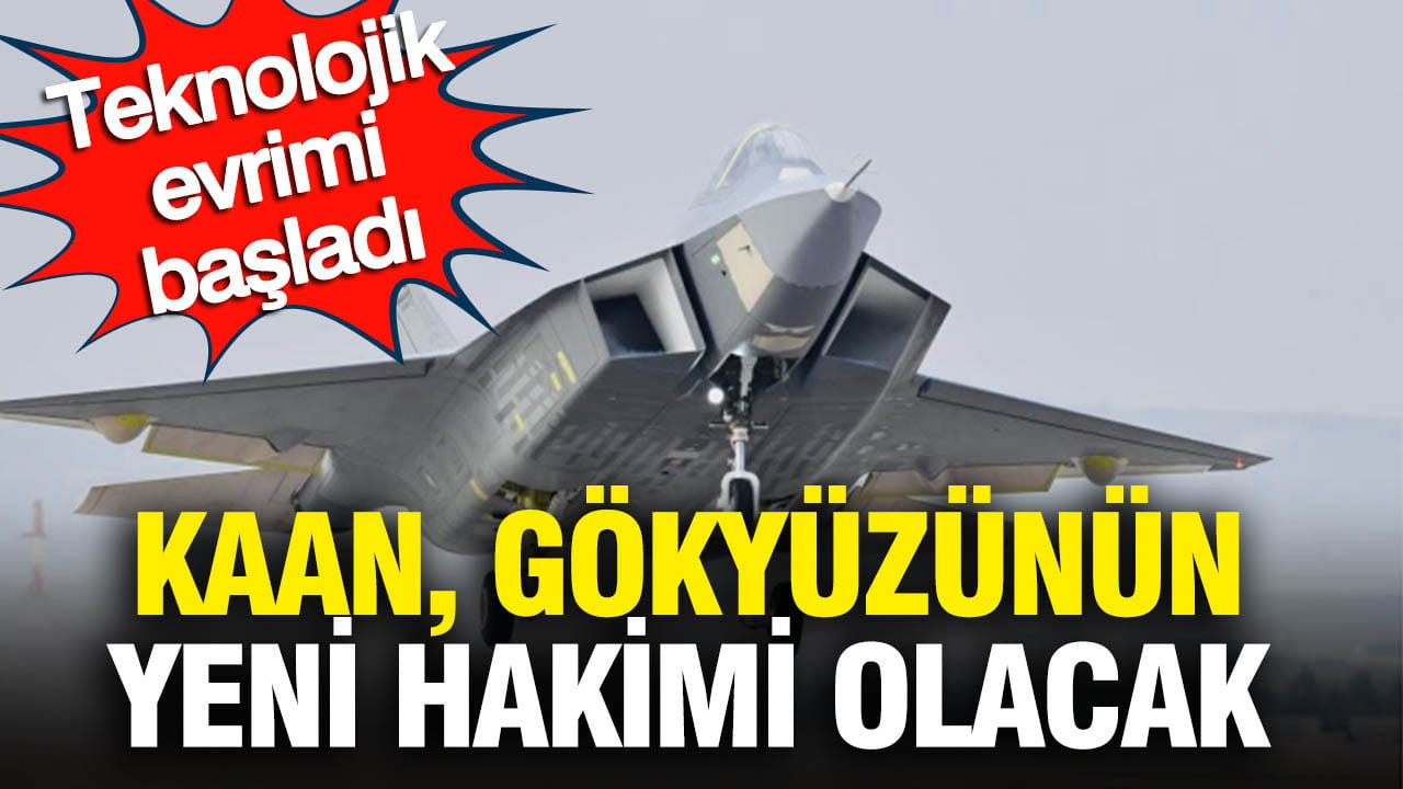 Gökyüzünün yeni hakimi KAAN: Teknolojik evrimi başladı