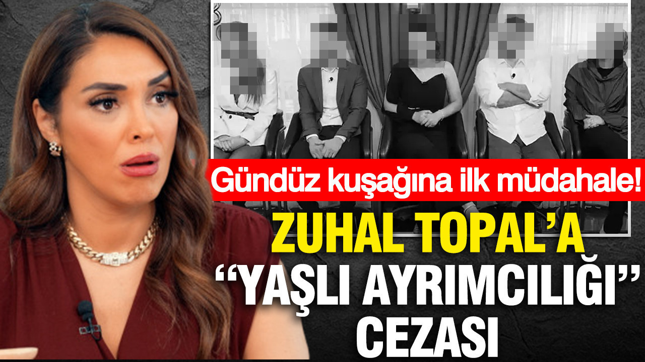 GÜNDÜZ KUŞAĞINA İLK MÜDAHALE: ZUHAL TOPAL'A "YAŞLI AYRIMCILIĞI" CEZASI