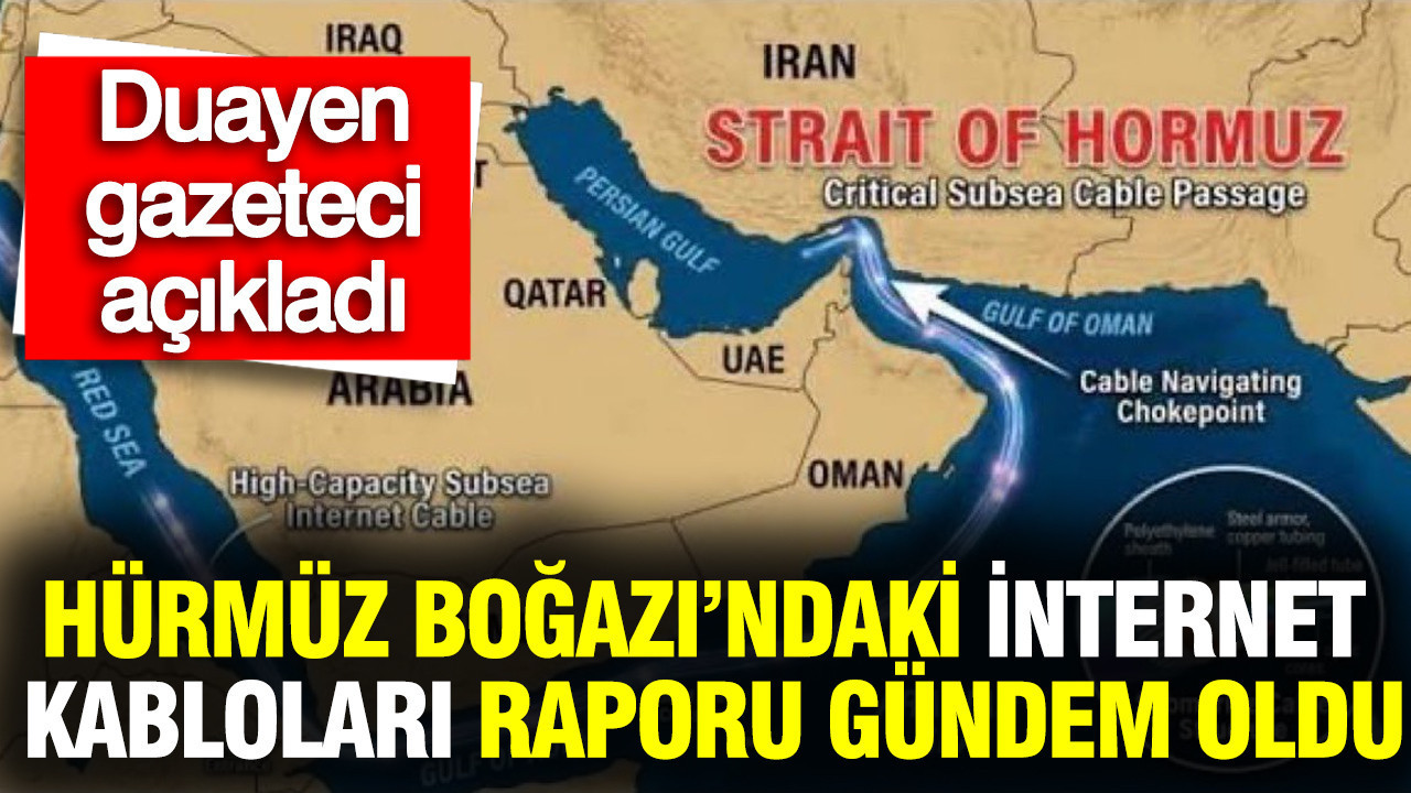 Hürmüz Boğazı’ndaki internet kabloları raporu gündem oldu