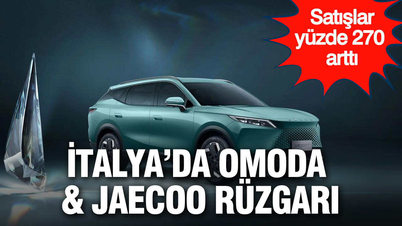 OMODA & JAECOO rüzgarı: Satışlarını yüzde 270 artırdı!