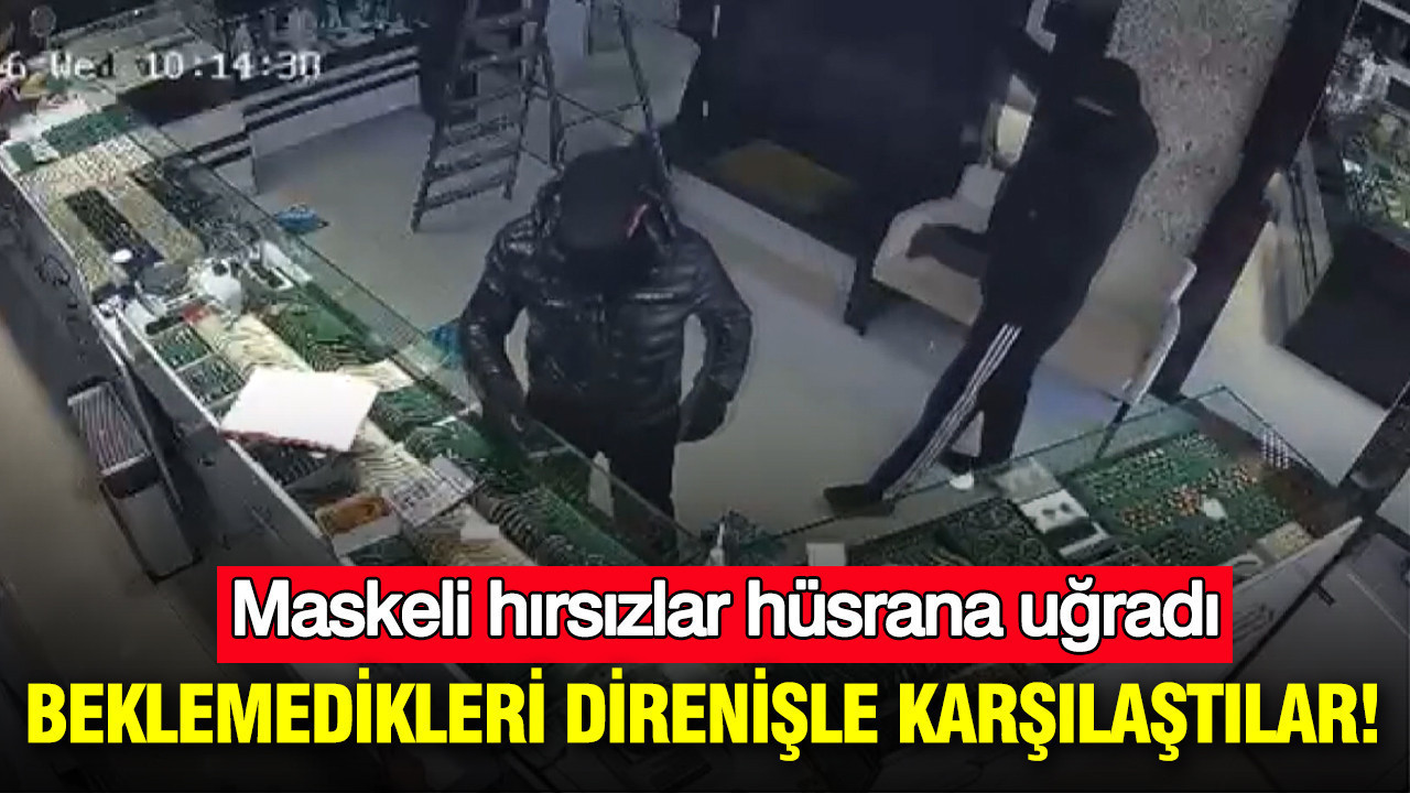 Maskeli hırsızlar hüsrana uğradı: Beklemedikleri direnişle karşılaştılar