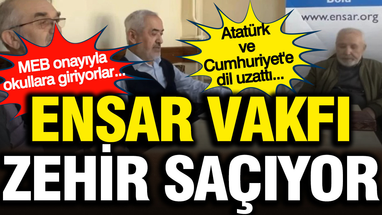 MEB onaylı Ensar Vakfı zehir saçıyor: Atatürk ve Cumhuriyet'i hedef aldı