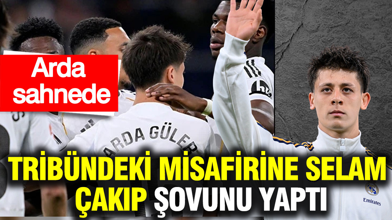 Ne yaptın sen Arda Güler: Tribündeki misafirine selamını çakıp şovunu yaptı