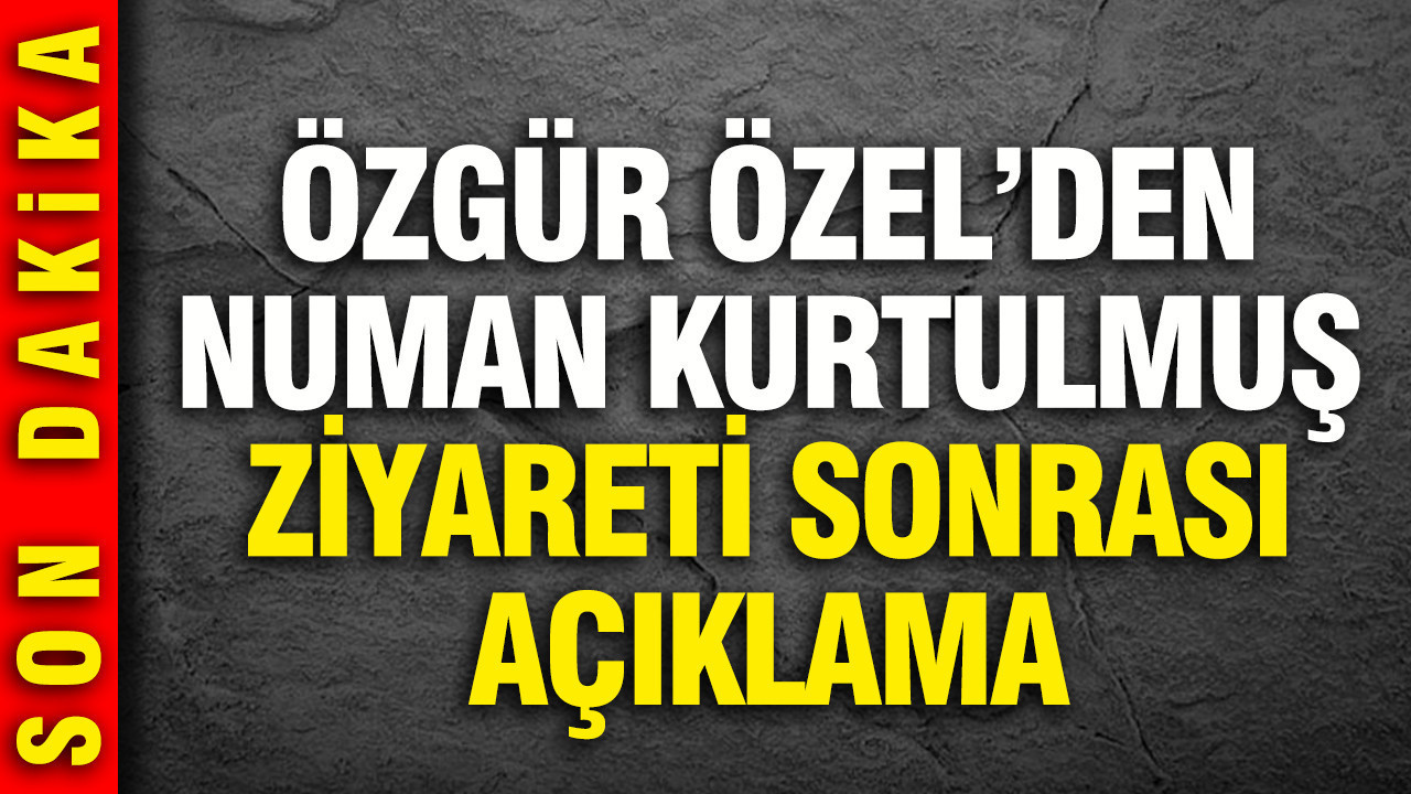 Özgür Özel'den Numan Kurtulmuş ziyareti sonrası ilk açıklama