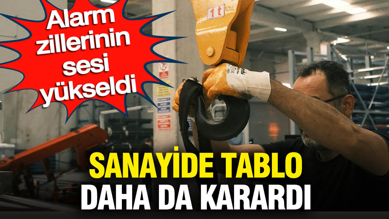 Sanayide tablo karanlık: Alarm zillerinin sesi yükseliyor