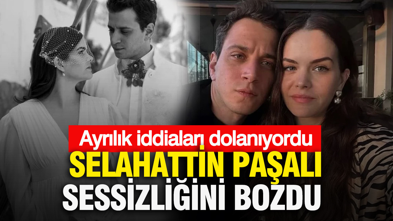 Selahattin Paşalı sessizliğini bozdu: Evliliklerindeki krizi doğruladı