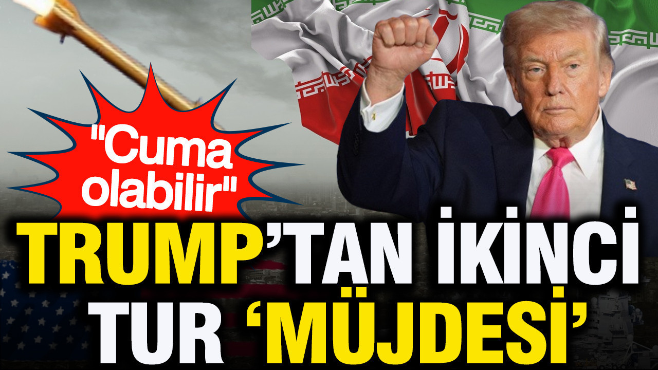 Trump'tan "ikinci tur müjdesi": Cuma olabilir