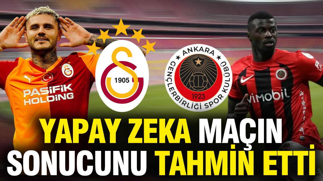 Yapay zeka Galatasaray-Gençlerbirliği maçının sonucunu tahmin etti