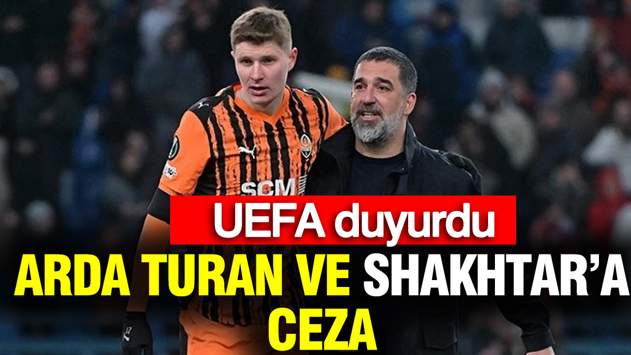 Arda Turan ve Shakhtar Donetsk'e ceza: UEFA duyurdu