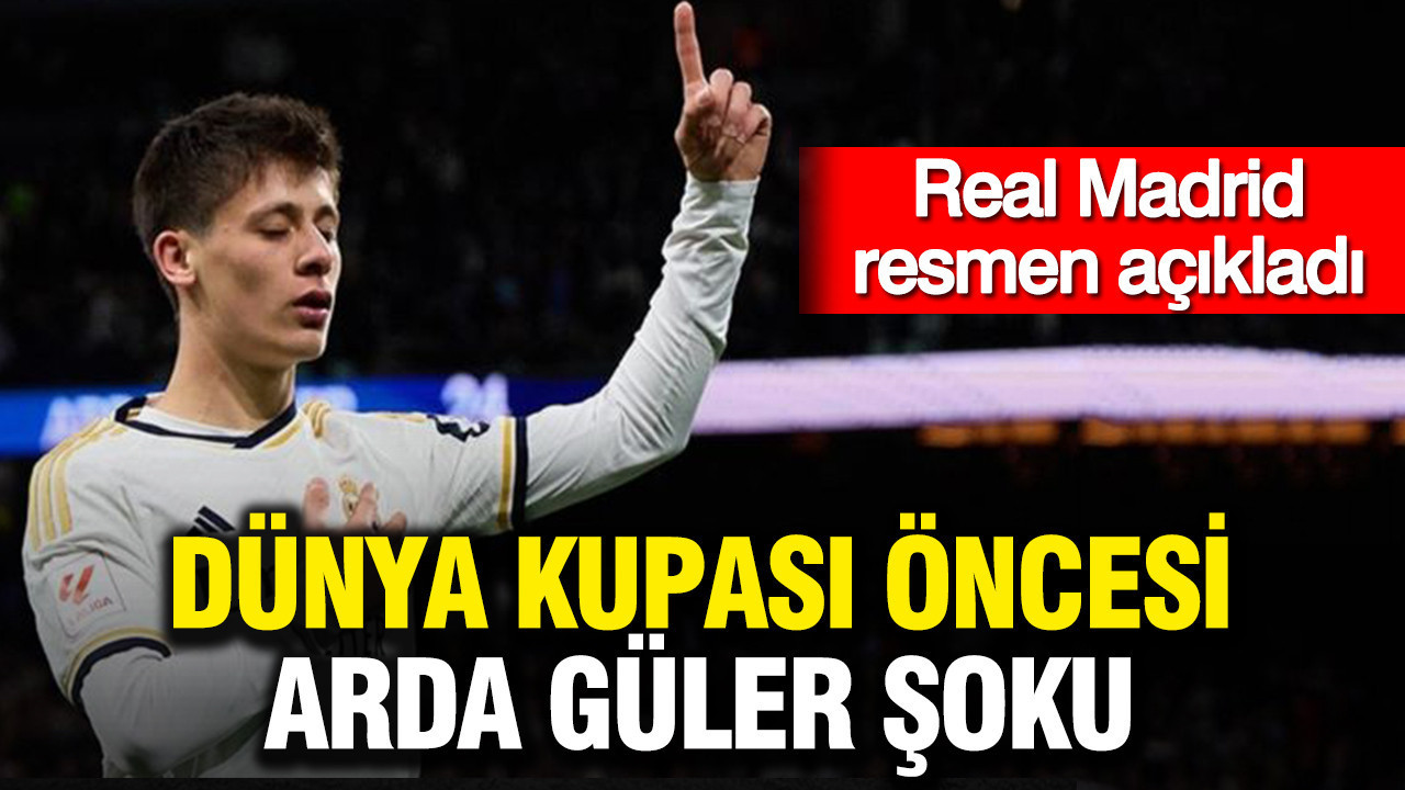 Dünya Kupası öncesi Arda Güler şoku: Real Madrid resmen açıkladı