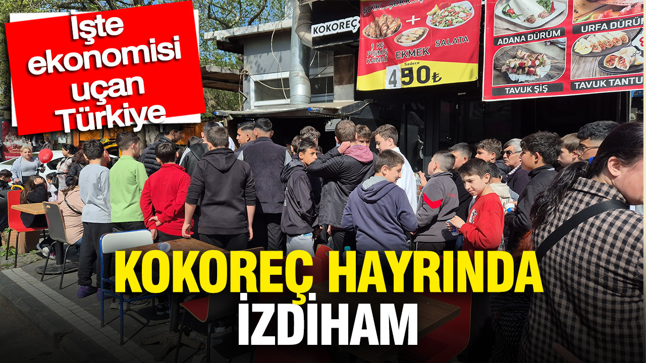 İşte ekonomisi uçan Türkiye: Kokoreç hayrında izdiham