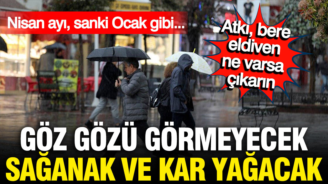 Meteoroloji açıkladı: Göz gözü görmeyecek, sağanak ve kar yağacak