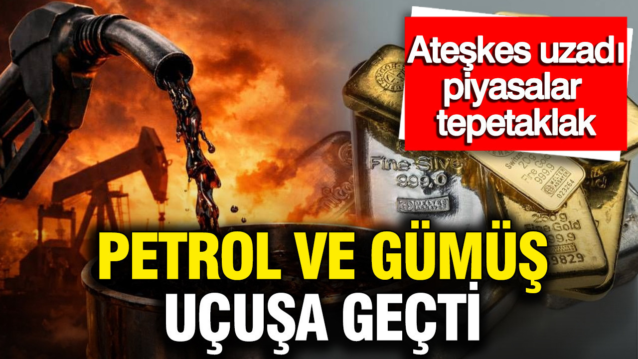 Petrol ve gümüş uçuşa geçti, altın, dolar ve bitcoin bugün ne kadar? Piyasalar tepetaklak