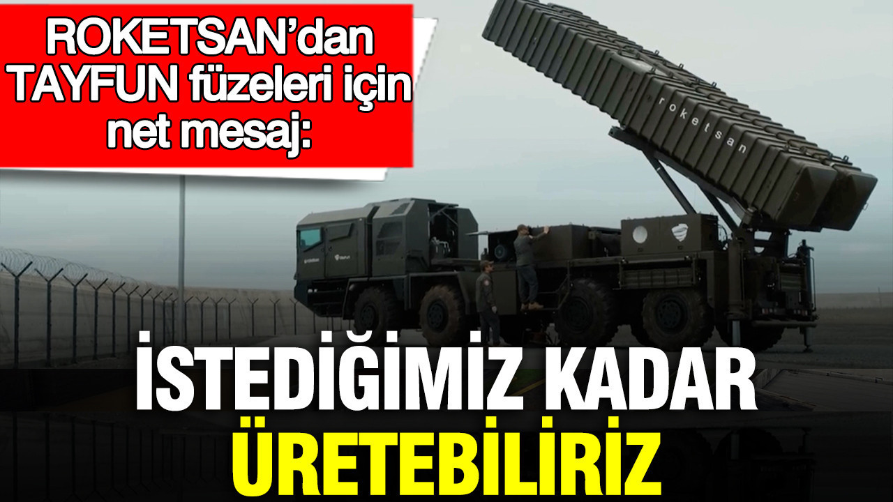 ROKETSAN’dan TAYFUN füzeleri için net mesaj: İstediğimiz kadar üretebiliriz