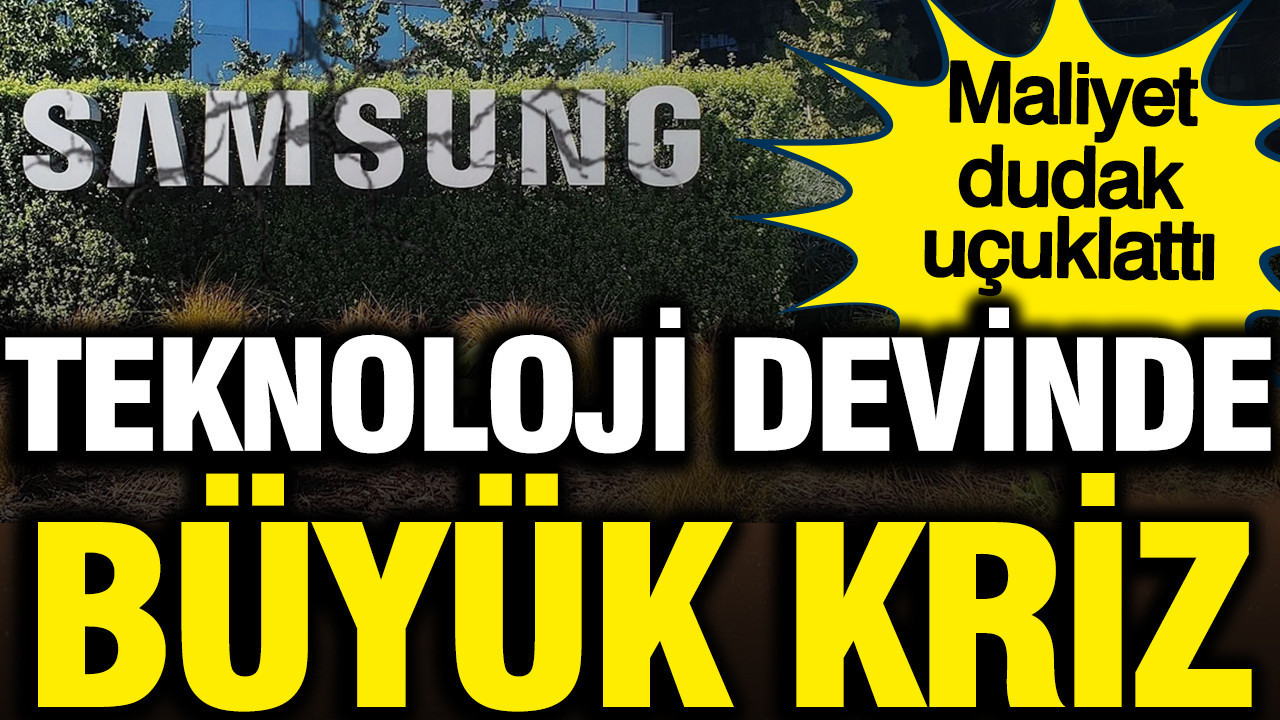 Teknoloji devi Samsung'da büyük kriz: Günlük maliyeti 578 milyon euro