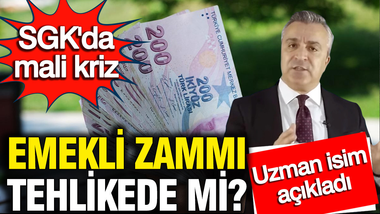 SGK'da mali kriz: Emekli maaş zammı tehlikede mi? Özgür Erdursun açıkladı