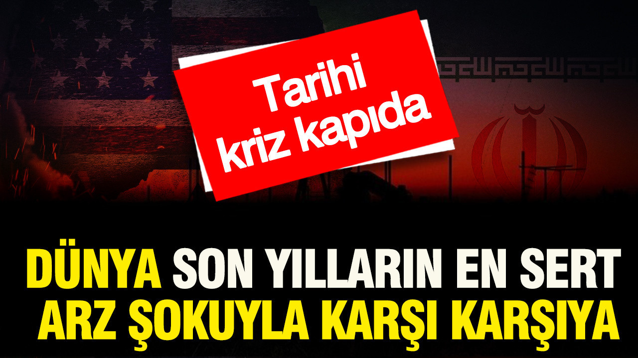 Tarihi kriz kapıda: Dünya son yılların en sert arz şokuyla karşı karşıya