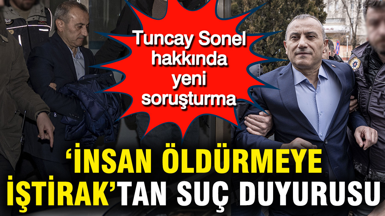 Tuncay Sonel hakkında yeni soruşturma: ‘İnsan öldürmeye iştirak’tan suç duyurusu