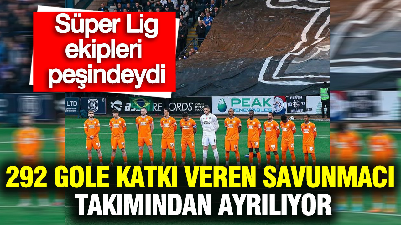 292 gole katkı veren savunmacı takımından ayrılıyor: Süper Lig ekipleri peşindeydi