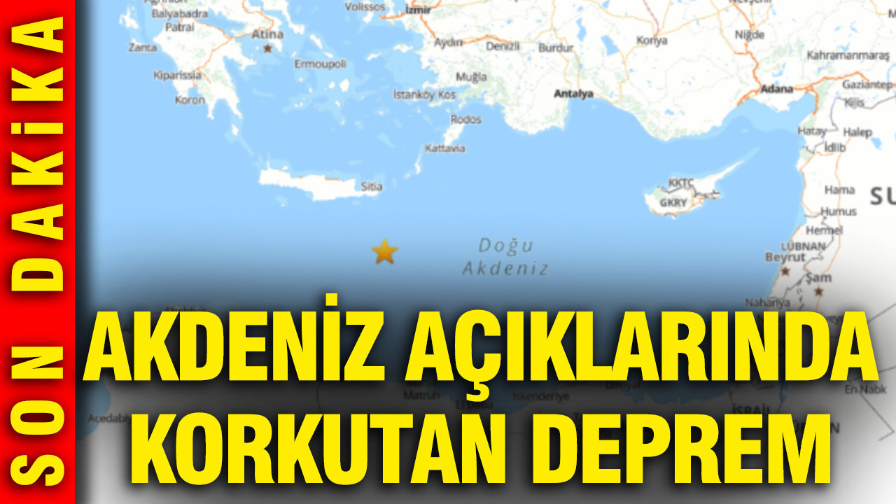 Akdeniz açıklarında korkutan deprem