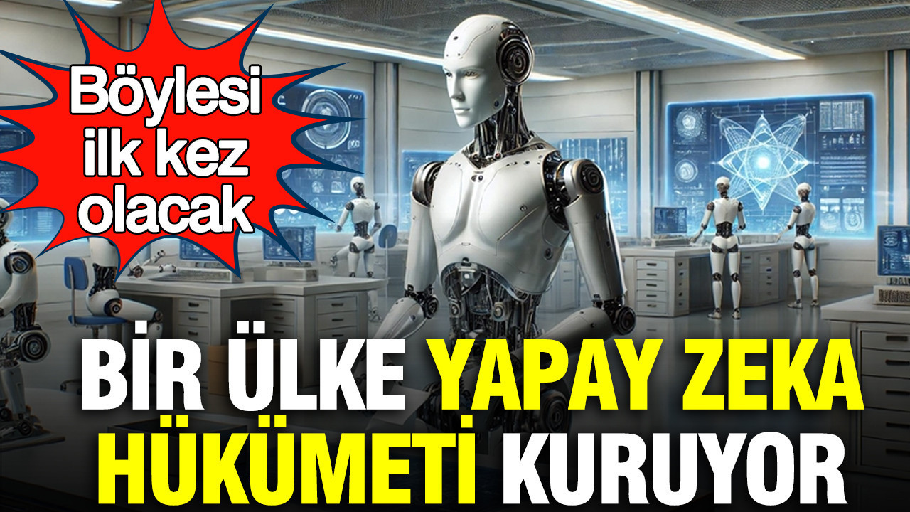 Böylesi ilk kez olacak: Bir ülke yapay zeka hükümeti kuruyor