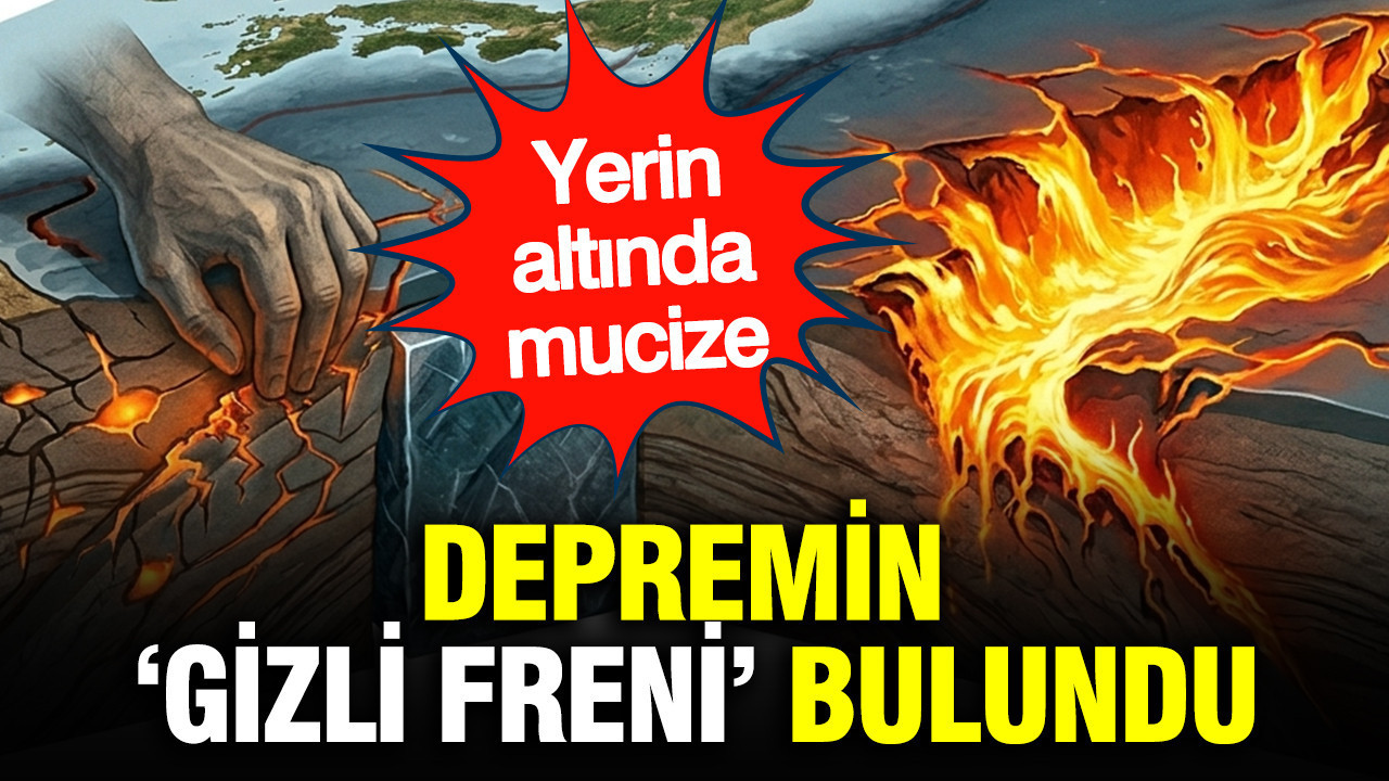 Depremin ‘gizli freni’ bulundu: Yerin altında mucize