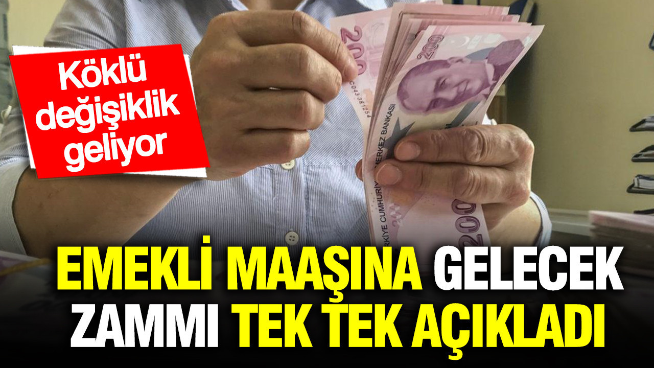 Emekli maaş zammını kağıt kalem alarak tek tek açıkladı: Köklü değişiklik geliyor