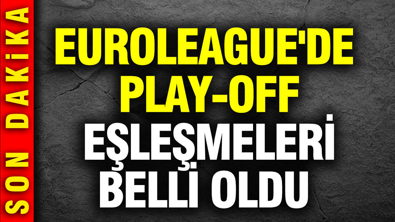 EuroLeague'de play-off eşleşmeleri belli oldu